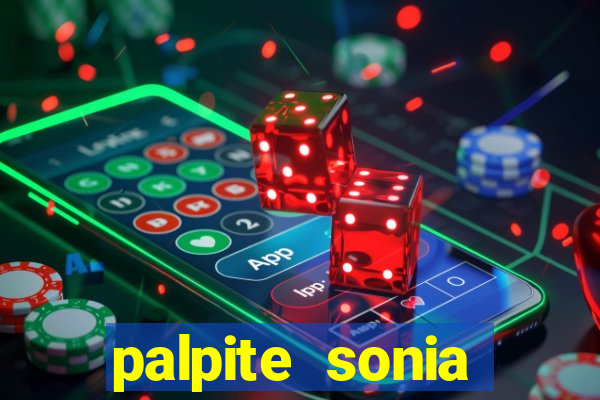 palpite sonia santos hoje